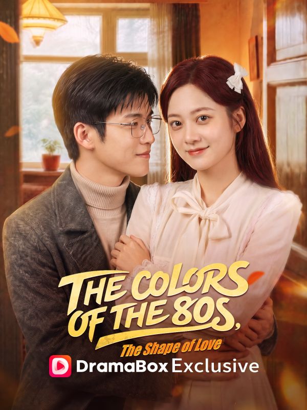 Watch The Colors of the '80s, The Shape of Love（DUBBED） (DramaBox) Full Episodes Free HD