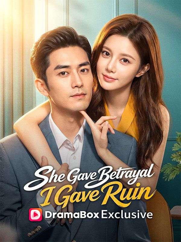 Watch She Gave Betrayal, I Gave Ruin（DUBBED） (DramaBox) Full Episodes Free HD