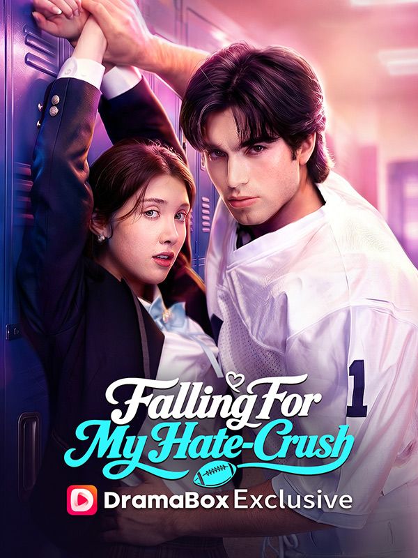 Watch Falling For My Hate-Crush (DramaBox) Full Episodes Free HD