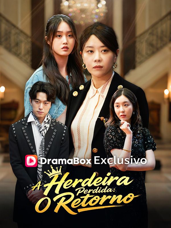Watch A Herdeira Perdida: O Retorno (DramaBox) Full Episodes Free HD