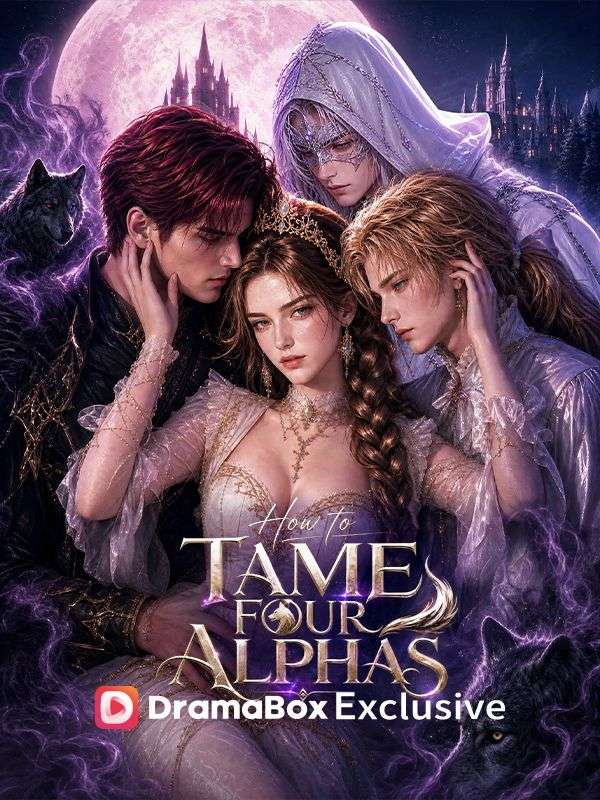 Watch How to Tame Four Alphas (DramaBox) Full Episodes Free HD