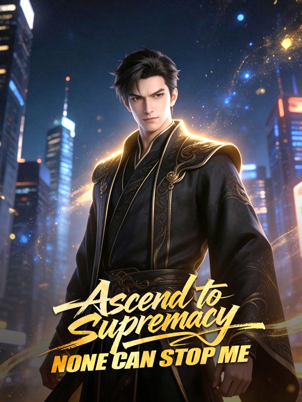 Watch Ascend to Supremacy: None Can Stop Me (DramaBox) Full Episodes Free HD