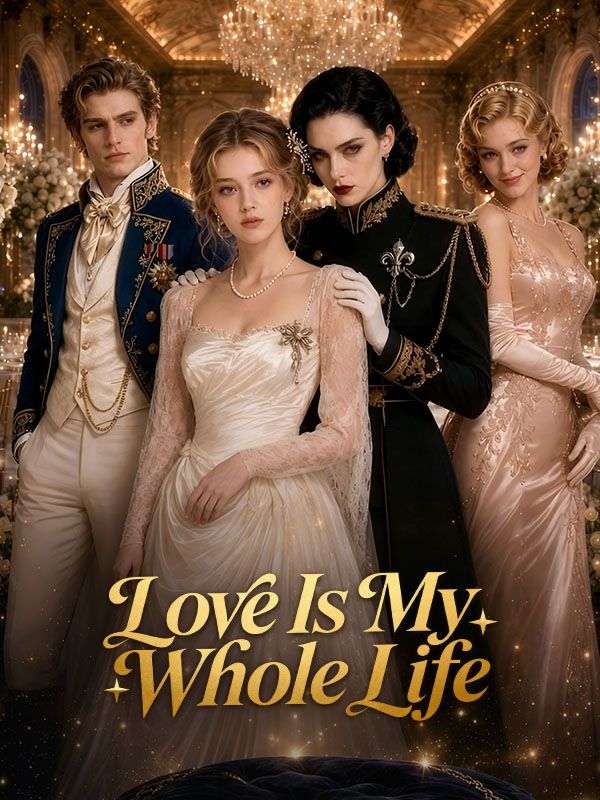 Watch Love Is My Whole Life (DramaBox) Full Episodes Free HD