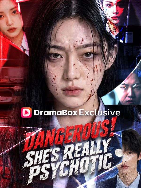 Watch Dangerous！She’s Really Psychotic (DramaBox) Full Episodes Free HD
