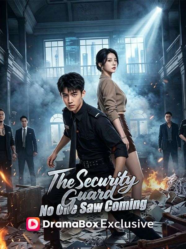 Watch The Security Guard No One Saw Coming（DUBBED） (DramaBox) Full Episodes Free HD