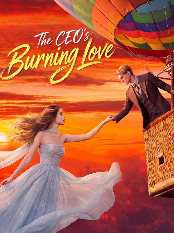 Watch The CEO's Burning Love (DramaBox) Full Episodes Free HD