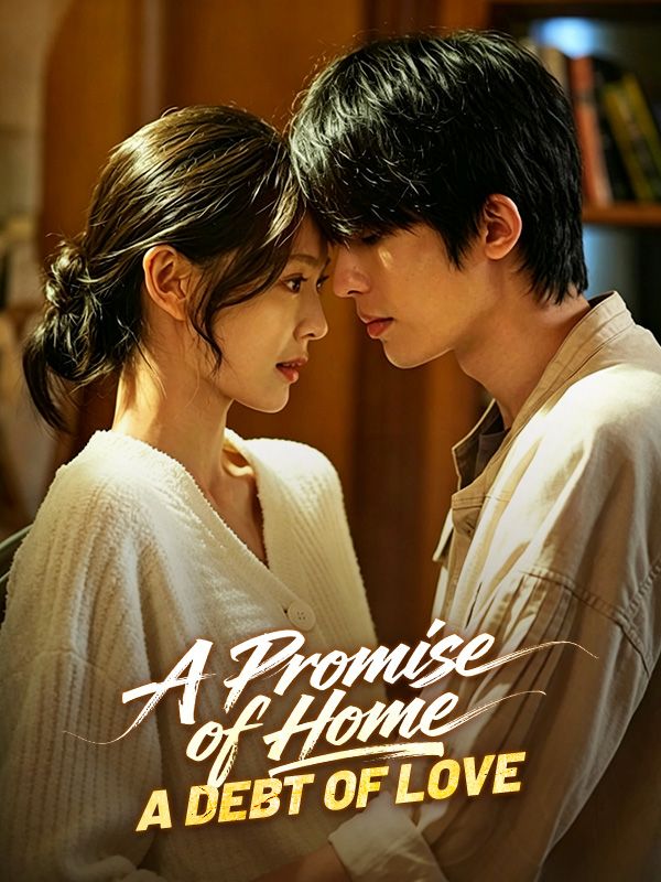 Watch A Promise of Home, A Debt of Love (DramaBox) Full Episodes Free HD