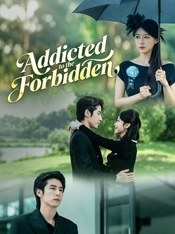Watch Addicted to the Forbidden (DramaBox) Full Episodes