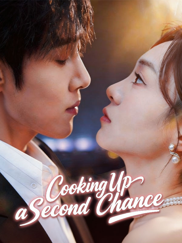 Watch Cooking Up a Second Chance (DramaBox) Full Episodes Free HD