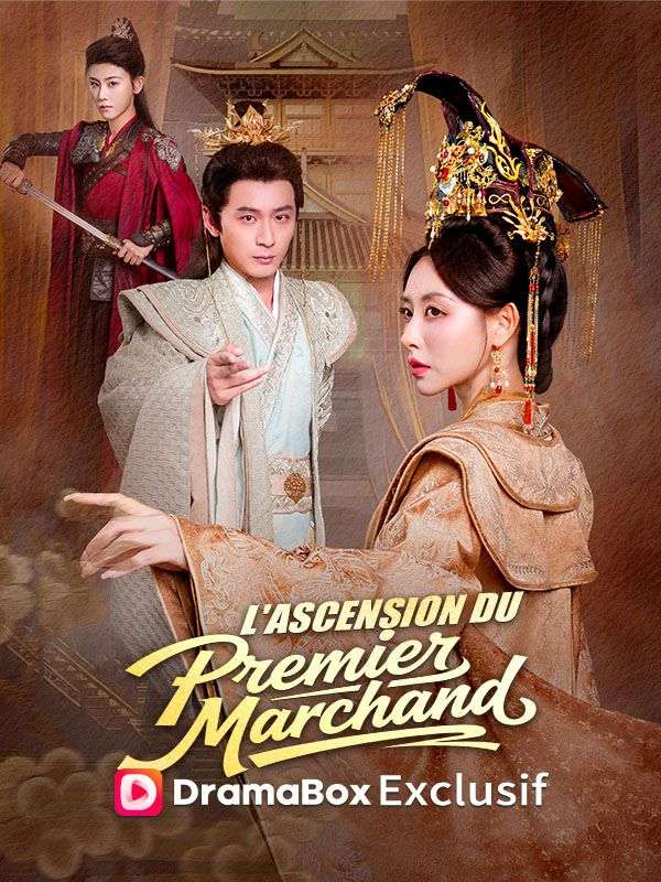 Watch L'Ascension du Premier Marchand (DramaBox) Full Episodes Free HD