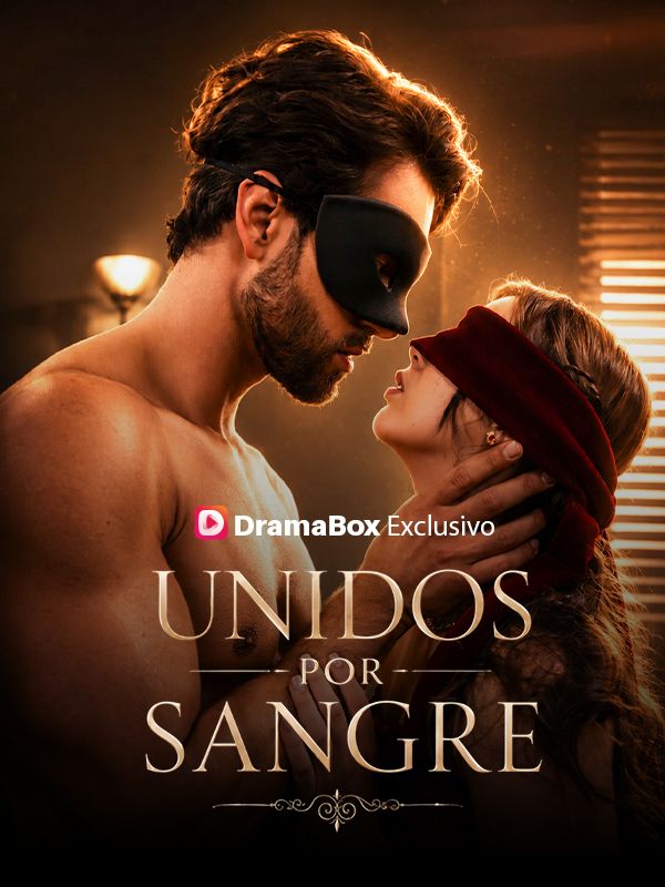 Watch Unidos por Sangre (DramaBox) Full Episodes Free HD