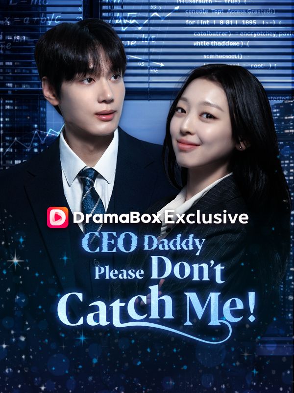 Watch CEO Daddy, Please Don’t Catch Me!（DUBBED） (DramaBox) Full Episodes