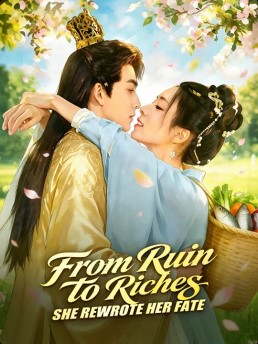 Watch From Ruin to Riches, She Rewrote Her Fate (DramaBox) Full Episodes Free HD