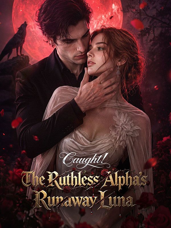 Watch Caught! The Ruthless Alpha's Runaway Luna (DramaBox) Full Episodes Free HD