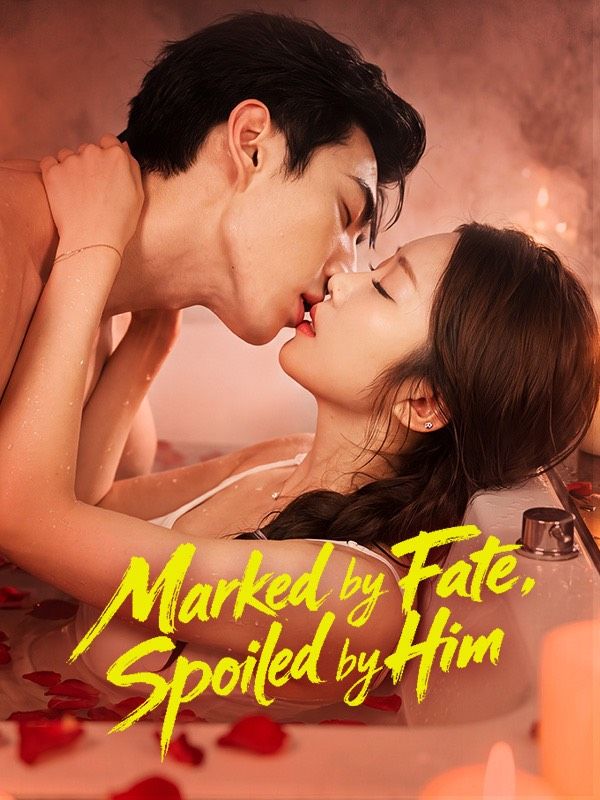 Watch Marked by Fate, Spoiled by Him (DramaBox) Full Episodes Free HD