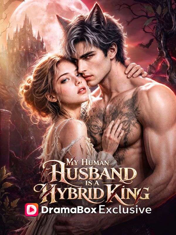 Watch My Human Husband Is a Hybrid King (DramaBox) Full Episodes Free HD