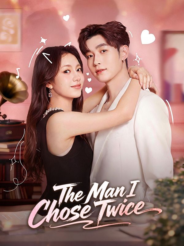 Watch The Man I Chose Twice (DramaBox) Full Episodes