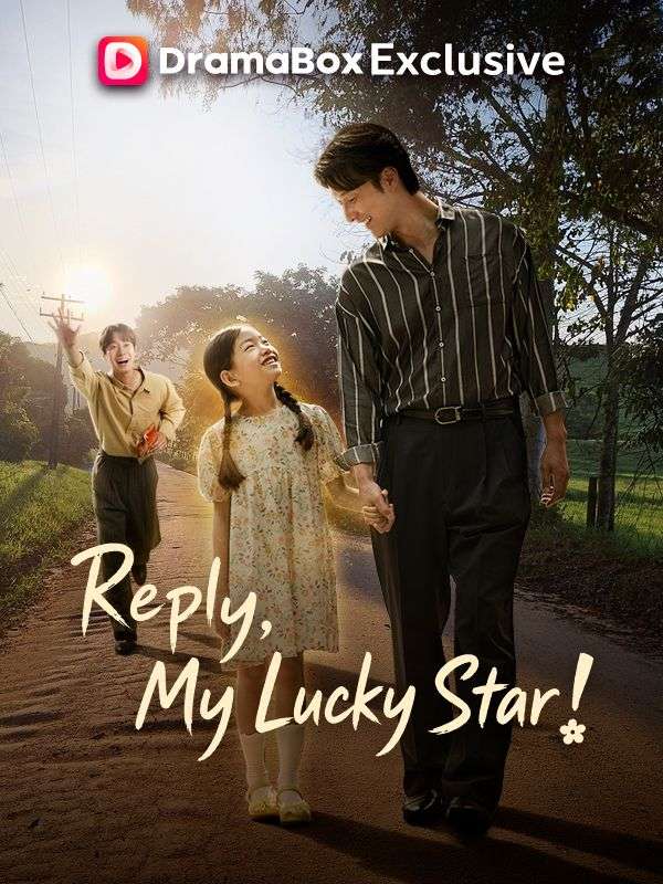 Watch Reply, My Lucky Star (DramaBox) Full Episodes Free HD
