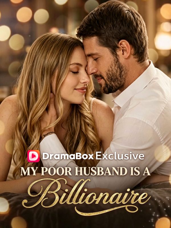 Watch My Poor Husband is a Billionaire (DramaBox) Full Episodes