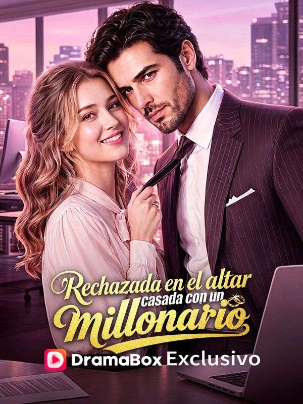 Watch Rechazada en el altar, casada con un millonario (DramaBox) Full Episodes Free HD