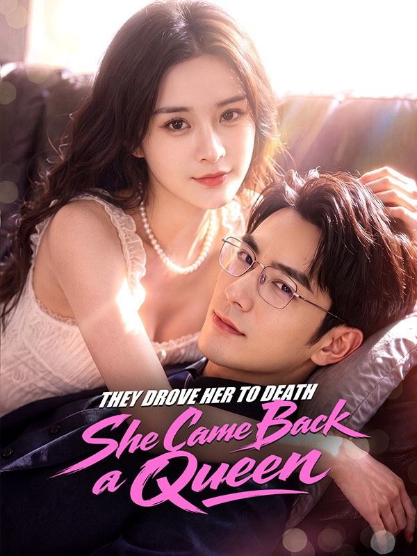 Watch They Drove Her to Death, She Came Back a Queen (DramaBox) Full Episodes Free HD