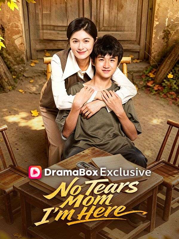 Watch No Tears, Mom, I'm Here (DramaBox) Full Episodes Free HD