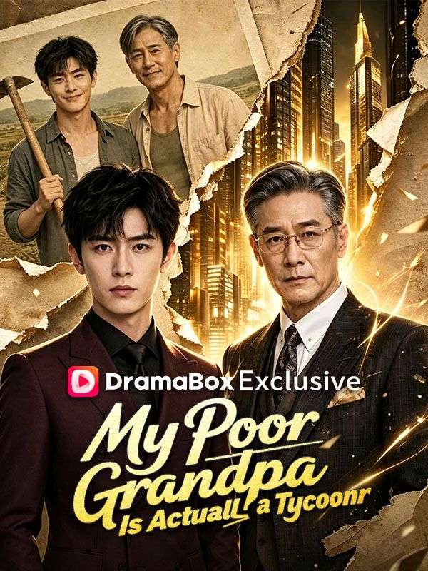 Watch My Poor Grandpa Is Actually a Tycoon (DramaBox) Full Episodes Free HD
