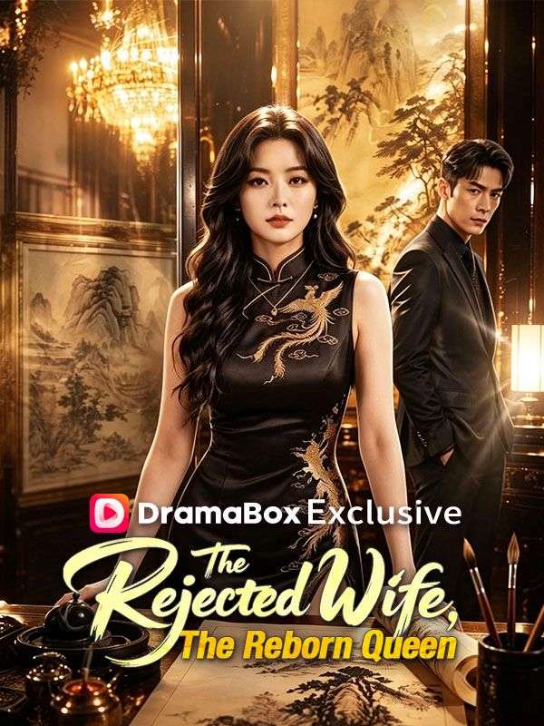 Watch The Rejected Wife, The Reborn Queen (DramaBox) Full Episodes Free HD