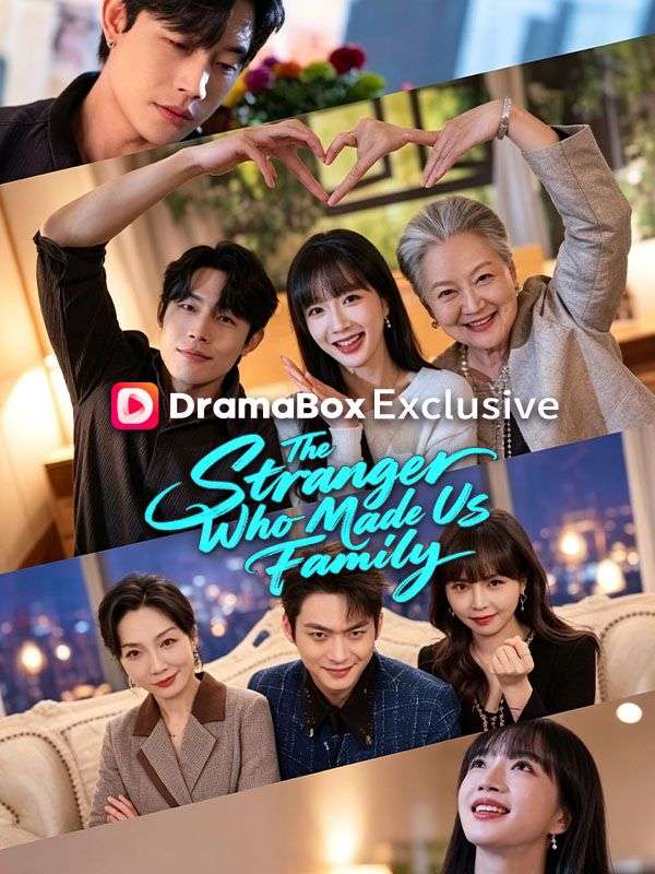 Watch The Stranger Who Made Us Family (DramaBox) Full Episodes Free HD