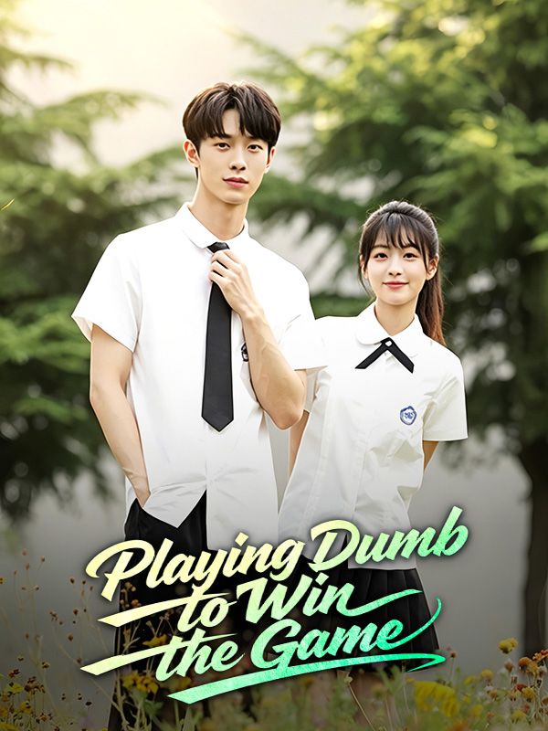 Watch Playing Dumb to Win the Game (DramaBox) Full Episodes Free HD