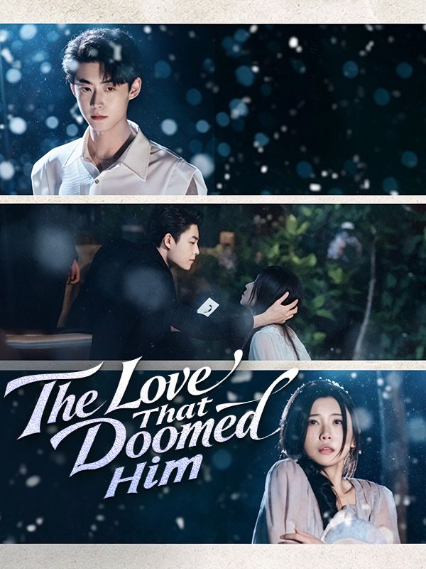 Watch The Love That Doomed Him (DramaBox) Full Episodes