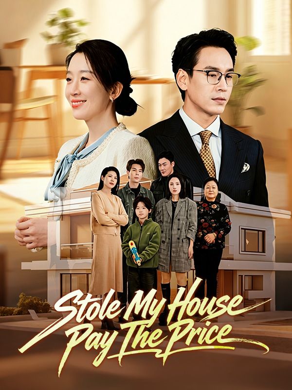 Watch Stole My House, Pay The Price (DramaBox) Full Episodes Free HD
