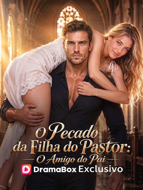 Watch O Pecado da Filha do Pastor: O Amigo do Pai (DramaBox) Full Episodes Free HD