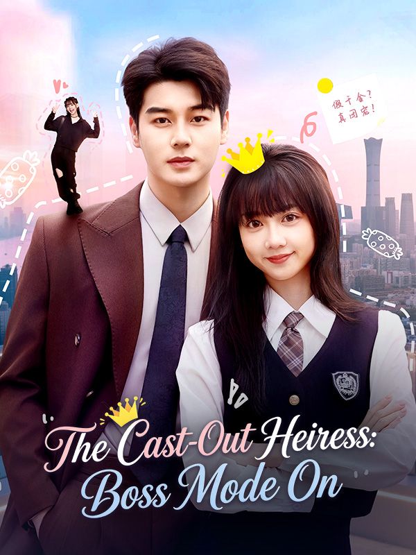 Watch The Cast-Out Heiress: Boss Mode On (DramaBox) Full Episodes Free HD
