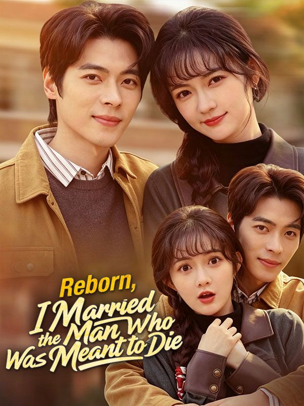 Watch Reborn, I Married the Man Who Was Meant to Die (DramaBox) Full Episodes Free HD