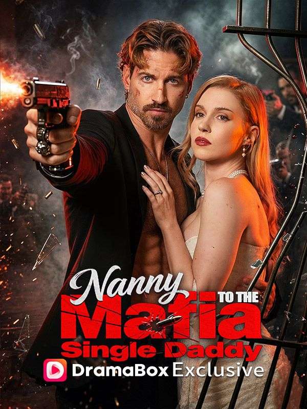 Watch Nanny to the Mafia Single Daddy (DramaBox) Full Episodes Free HD