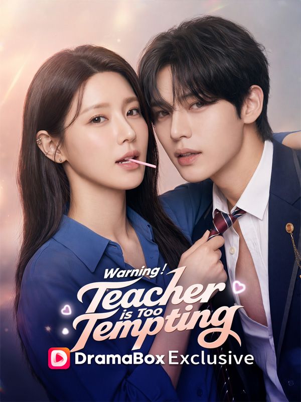 Watch Warning！Teacher is Too Tempting（DUBBED） (DramaBox) Full Episodes Free HD