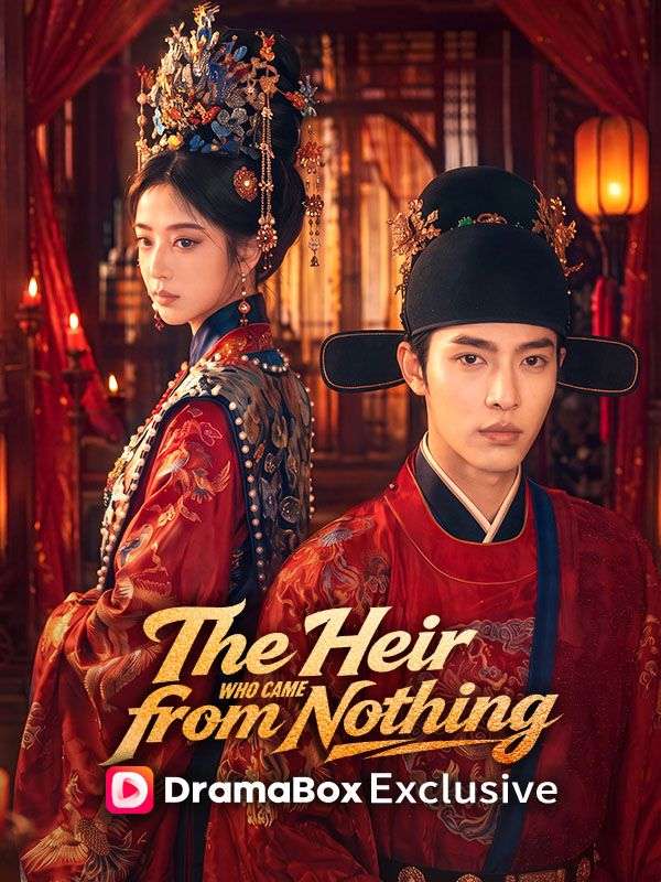 Watch The Heir Who Came from Nothing (DramaBox) Full Episodes Free HD