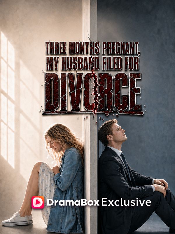 Watch Three Months Pregnant, My Husband Filed For Divorce (DramaBox) Full Episodes Free HD