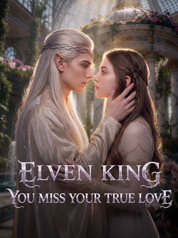 Watch Elven King, You Miss Your True Love (DramaBox) Full Episodes Free HD