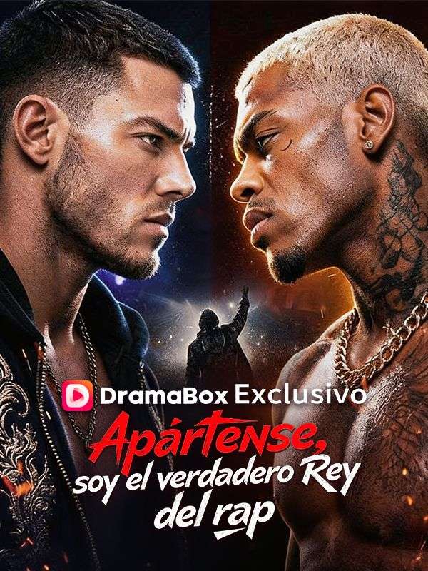 Watch Apártense, soy el verdadero rey del rap (Doblado) (DramaBox) Full Episodes Free HD