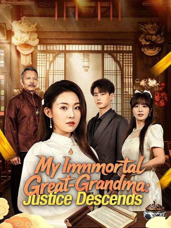 Watch My Immortal Great-Grandma: Justice Descends (DramaBox) Full Episodes Free HD