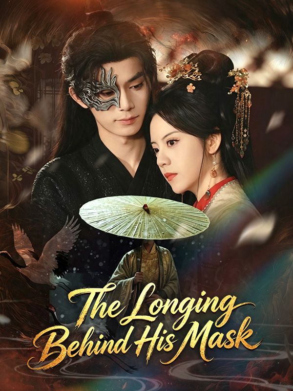 Watch The Longing Behind His Mask (DramaBox) Full Episodes Free HD