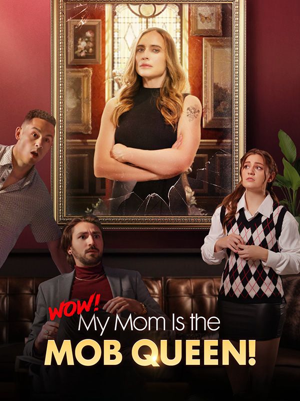 Watch Wow! My Mom is the Mob Queen! (DramaBox) Full Episodes Free HD