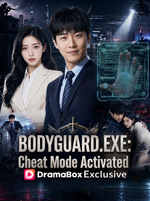 Watch BODYGUARD.EXE: Cheat Mode Activated (DramaBox) Full Episodes