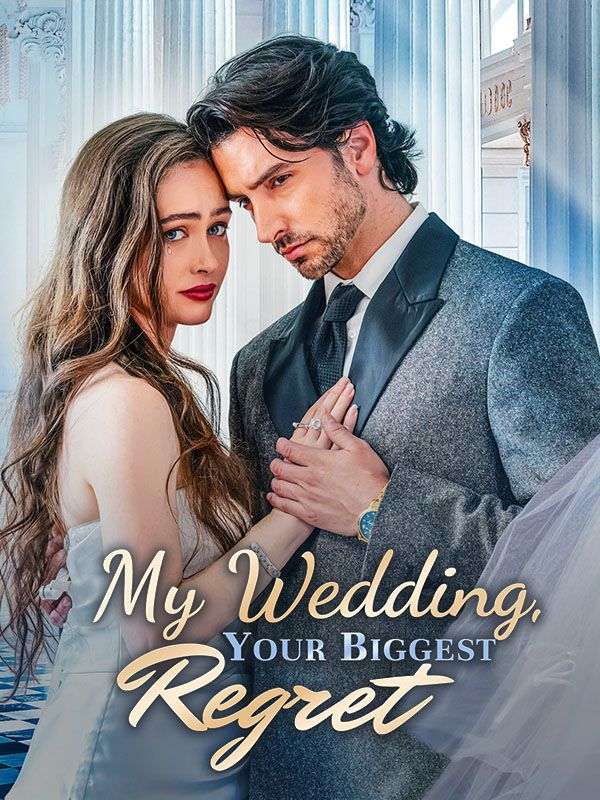 Watch My Wedding, Your Biggest Regret (DramaBox) Full Episodes Free HD