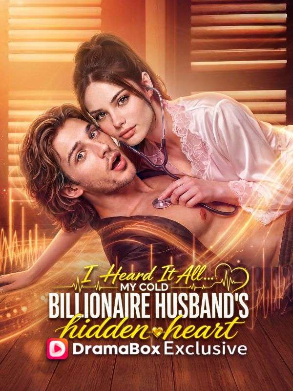 Watch I Heard It All... My Cold Billionaire Husband's Hidden Heart (DramaBox) Full Episodes Free HD