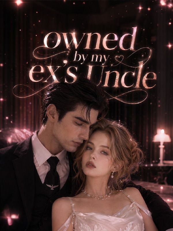 Watch Owned by My Ex's Uncle (DramaBox) Full Episodes Free HD