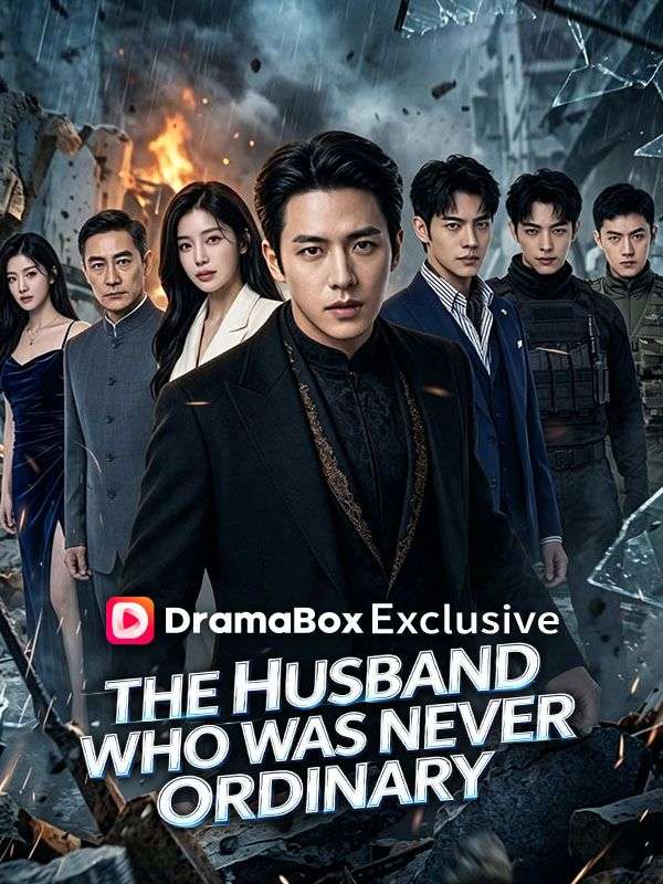 Watch The Husband Who Was Never Ordinary (DramaBox) Full Episodes Free HD