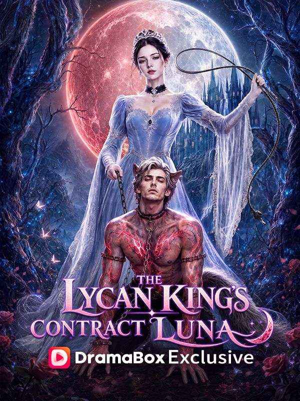 Watch The Lycan King's Contract Luna (DramaBox) Full Episodes Free HD